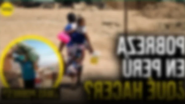 Perú avanza en la lucha contra la pobreza, pero los desafíos persisten